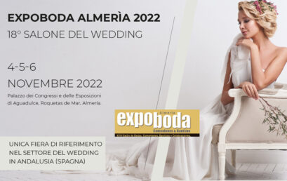 EXPOBODA ALMERÌA -18° Salone del Wedding &  MFW – Prenota il tuo Stand