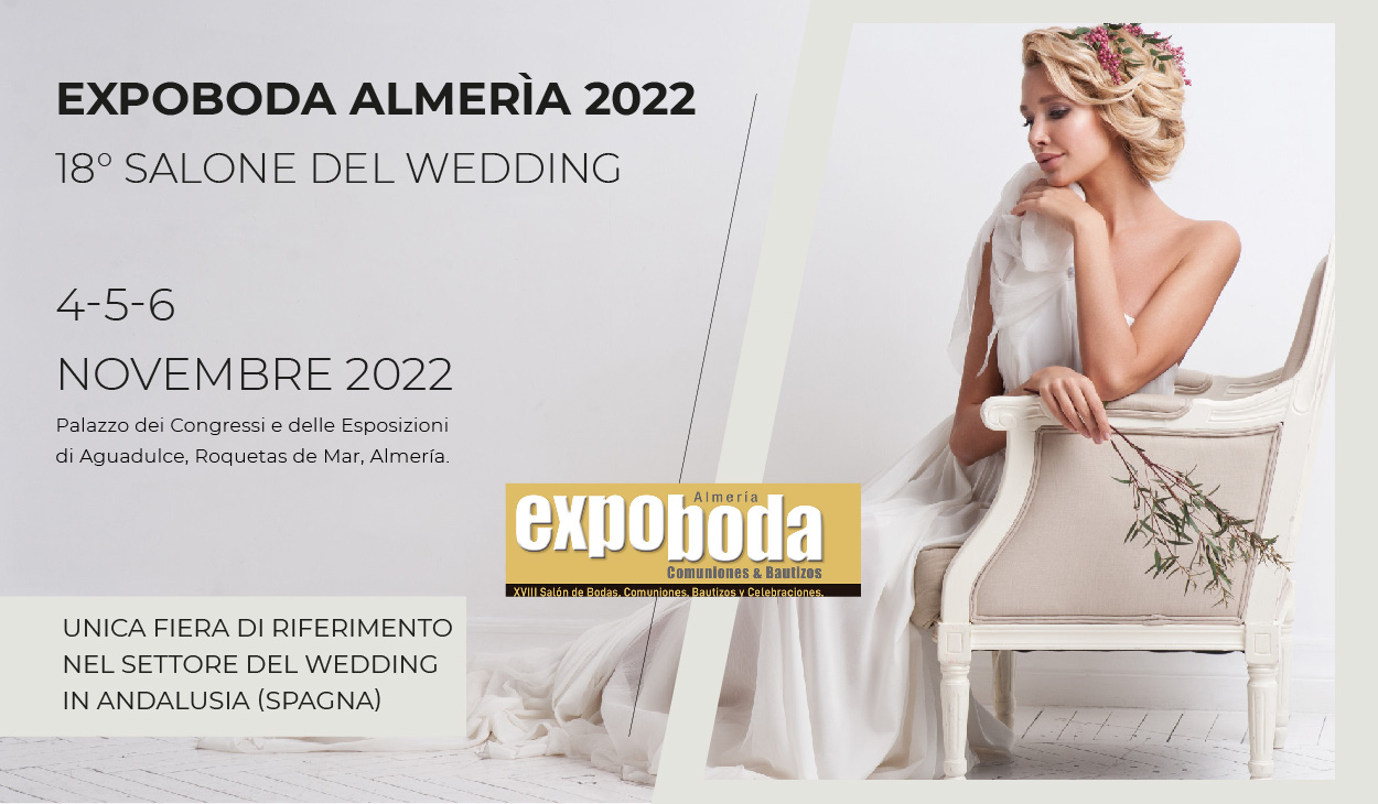 VERO EVENTS CONCESSIONARIO ESCLUSIVO PER L’ITALIA PER EXPOBODA ALMERìA – Fiera del WEDDING in Andalusia SPAGNA